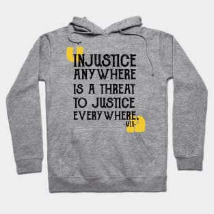 injustice anywhere is a threat to justice everywhere Hoodie